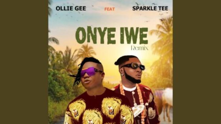 Ollie Gee – Onye Iwe ft Sparkle Tee mp3 download