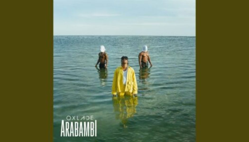 Oxlade – ARABAMBI