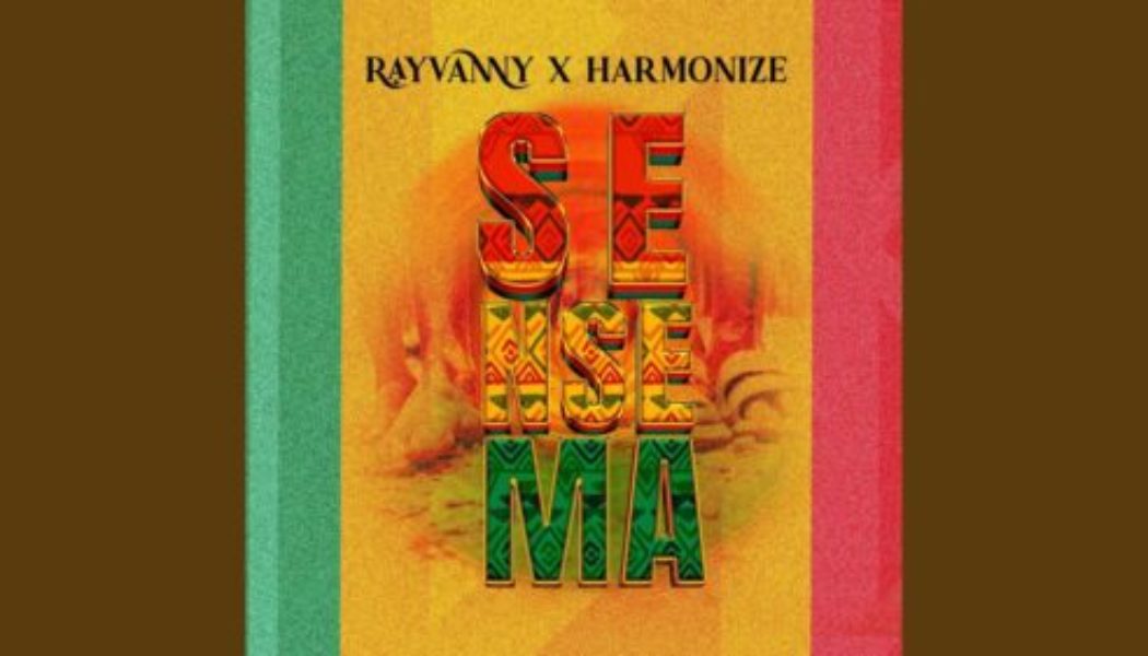 Rayvanny – Sensema ft Harmonize