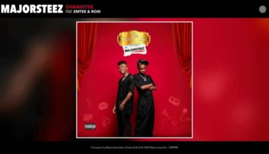 Majorsteez – Changitse ft Emtee & Roiii