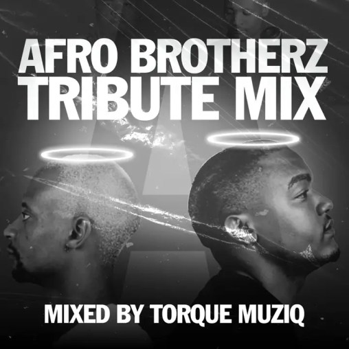 TorQue MuziQ – Afro Brotherz Tribute Mix