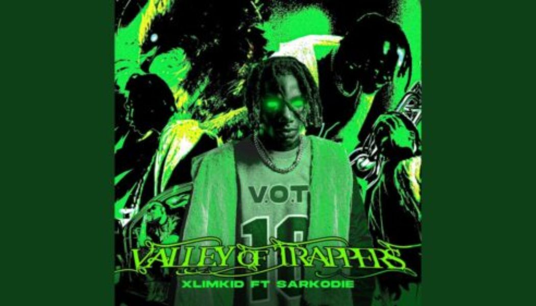 Xlimkid – Valley Of Trappers (Remix) ft Sarkodie