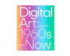 London’s V&A Museum Retraces the History of Digital Art in New Book