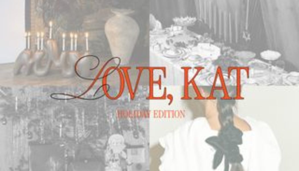 Love, Kat: Special Gifts, Traditions, and Ideas for a Memorable Holiday Season