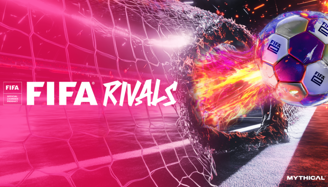 Mythical Games And FIFA Announce 'FIFA Rivals' Mobile Game