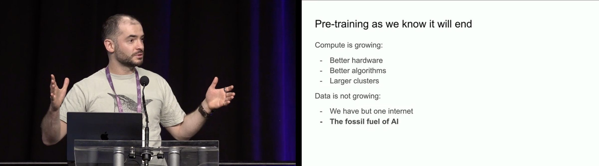 A screenshot of Ilya Sutskever’s talk. He is on the left, and on the right the slide says: pre training as we know it will end. Compute is growing, better hardware, better algorithms, larger clusters. Data is not growing, we have but one internet, the fossil fuel of AI.